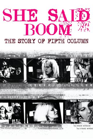 She Said Boom: The Story of Fifth Column poster
