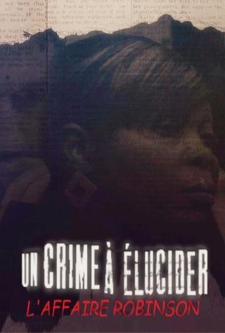 Un crime à élucider : l'Affaire Robinson poster