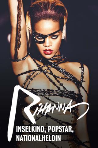 Rihanna - Inselkind, Popstar, Nationalheldin poster