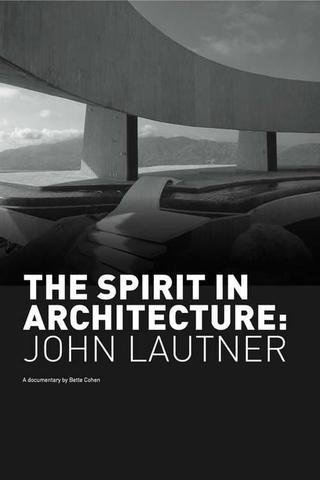 The Spirit in Architecture: John Lautner poster