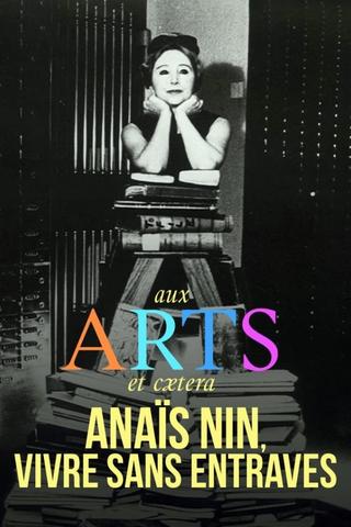 Anaïs Nin, vivre sans entraves poster