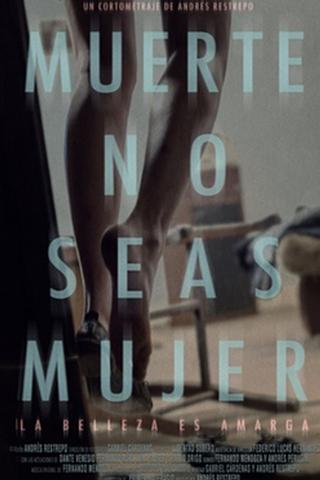 Muerte, no seas mujer poster