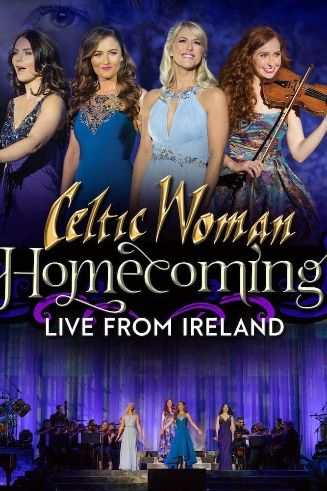 Celtic Woman: Homecoming - Live From Ireland poster