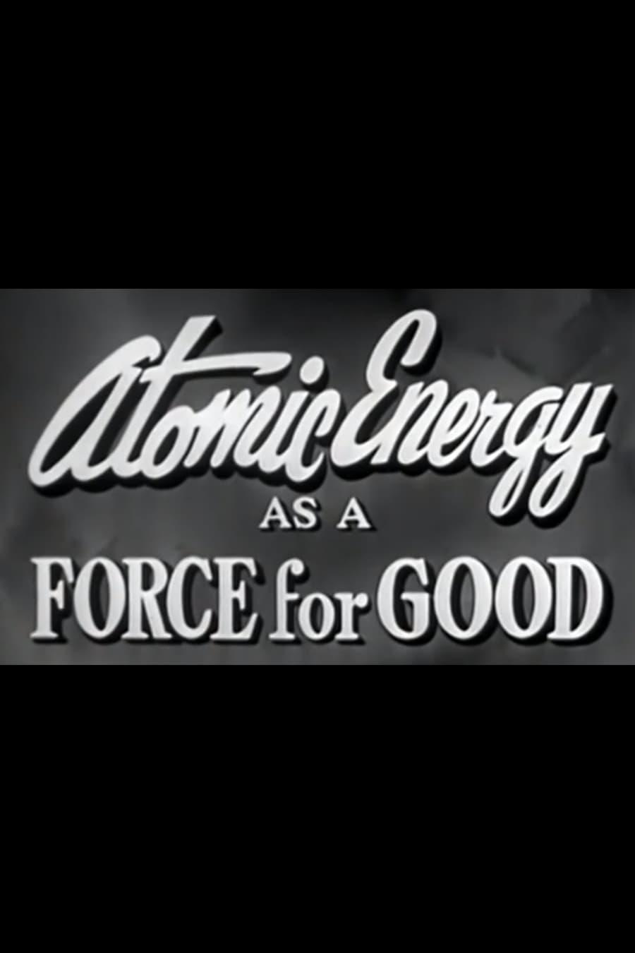 Atomic Energy as a Force for Good poster