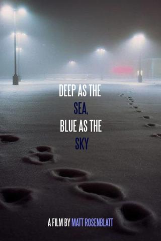 Deep as the Sea, Blue as the Sky poster