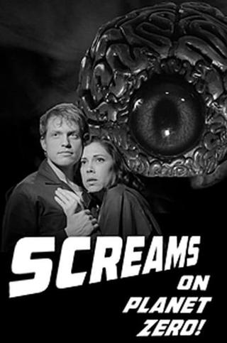 Screams on Planet Zero! poster