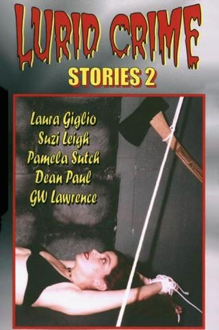 Lurid Crime Stories 2 poster
