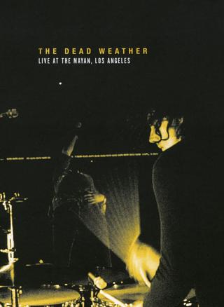 The Dead Weather: Live at the Mayan, Los Angeles poster