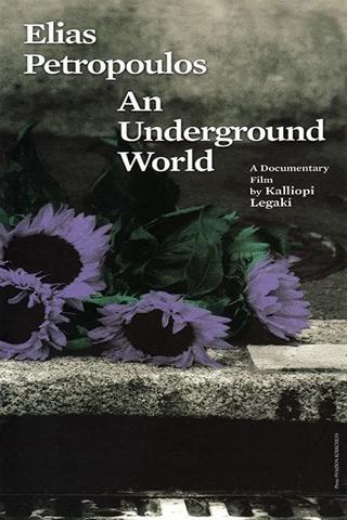 Elias Petropoulos: An Underground World poster