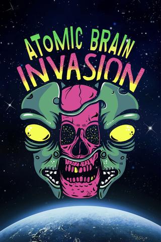 Atomic Brain Invasion poster