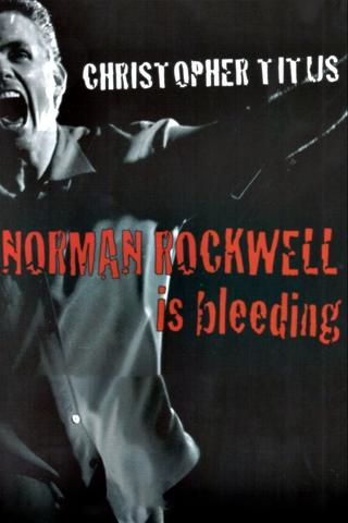 Christopher Titus: Norman Rockwell is Bleeding poster