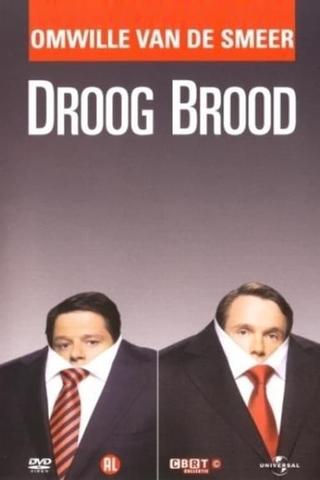 Droog Brood: Omwille van de Smeer poster