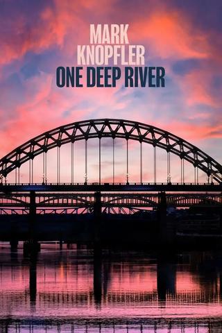 Mark Knopfler - One Deep River poster