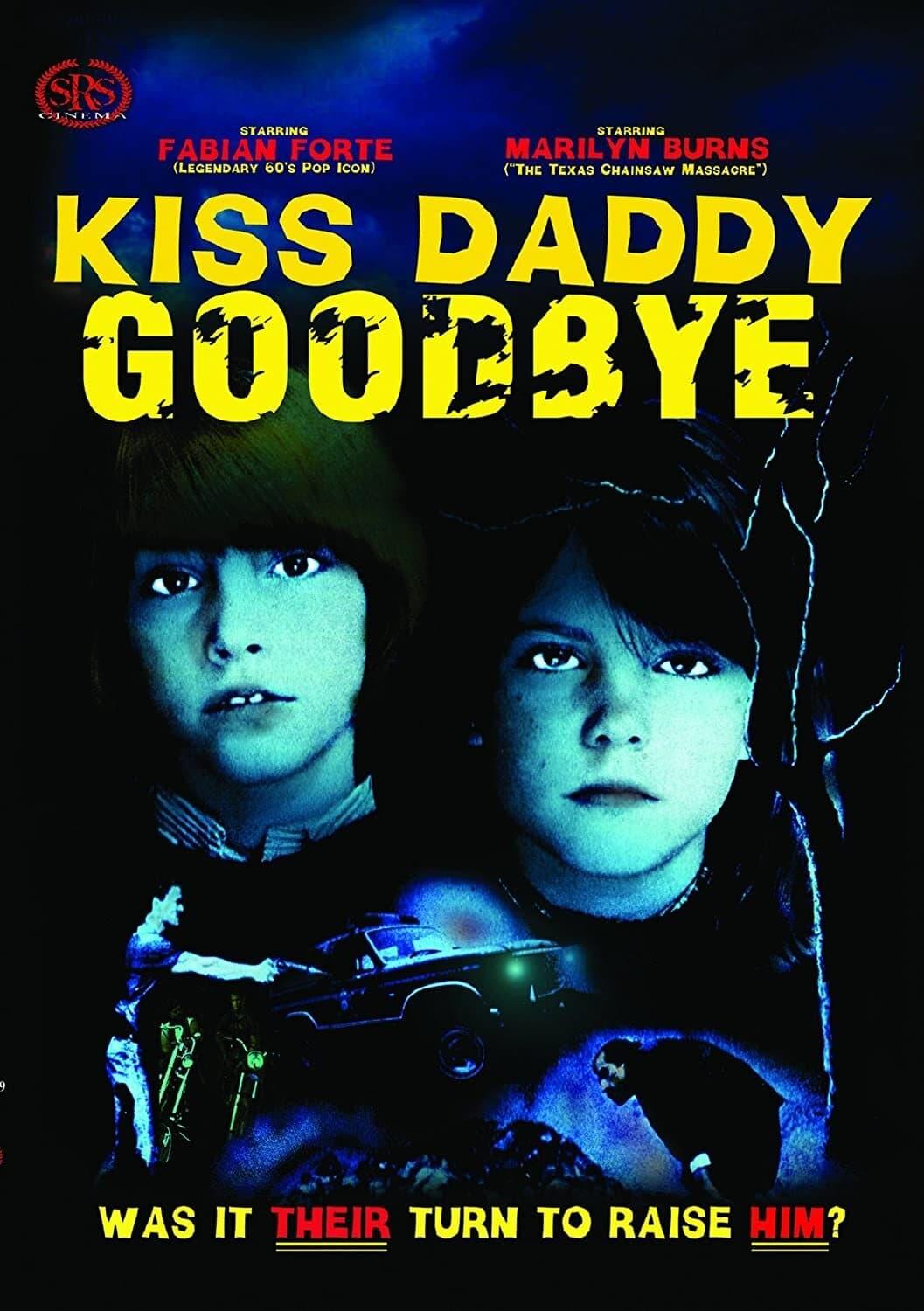 Kiss Daddy Goodbye poster