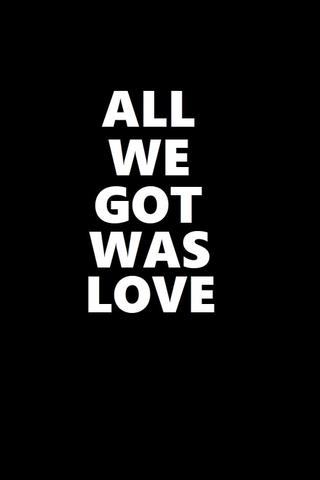 All We Got Was Love poster