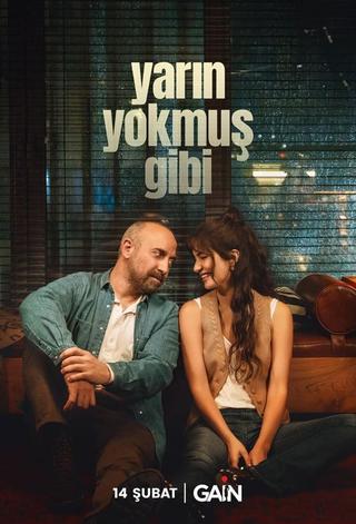 Yarın Yokmuş Gibi poster