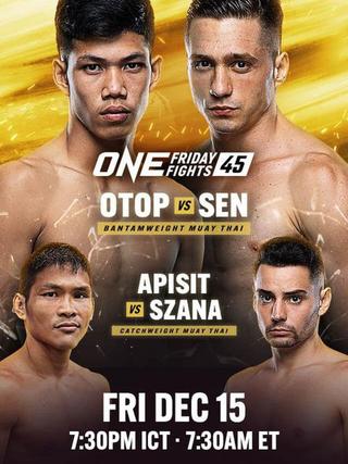ONE Friday Fights 45: Otop vs. Sen poster