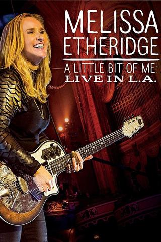 Melissa Etheridge - A Little Bit Of Me - Live In L.A. poster