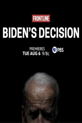 Frontline: Biden’s Decision poster