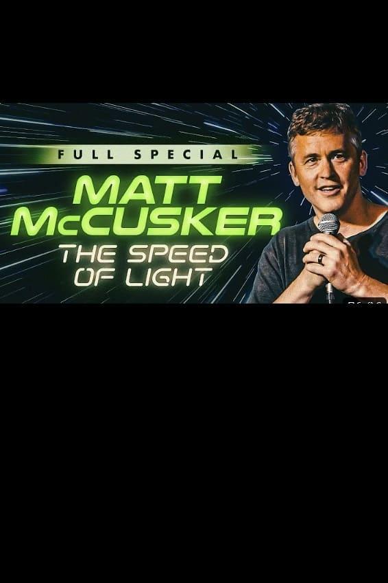 Matt McCusker: The Speed of Light poster
