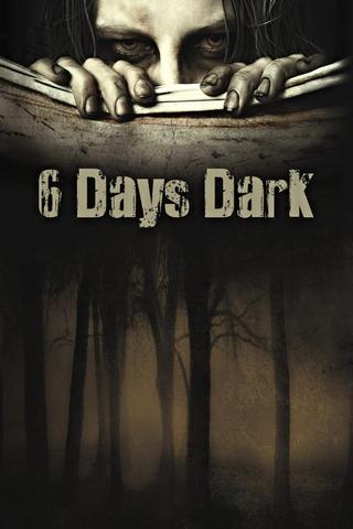 6 Days Dark poster