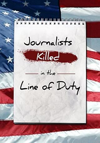 Journalists: Killed in the Line of Duty poster