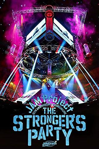 JAM Project 15th Anniversary Premium LIVE THE STRONGER’S PARTY LIVE poster