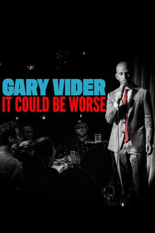 Gary Vider: It Could Be Worse poster