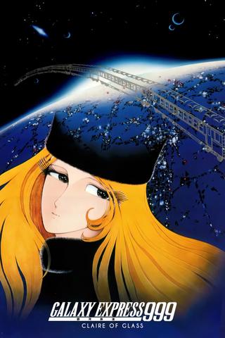 Galaxy Express 999: Claire of Glass poster