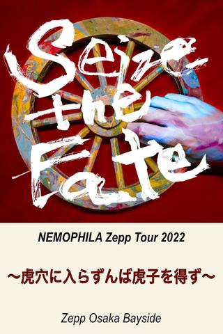 NEMOPHILA Zepp Tour 2022 虎穴に入らずんば虎子を得ず ＠Zepp Osaka Bayside poster