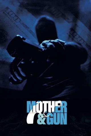 Mother & Gun poster