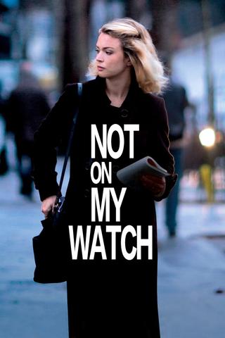 Not on My Watch poster