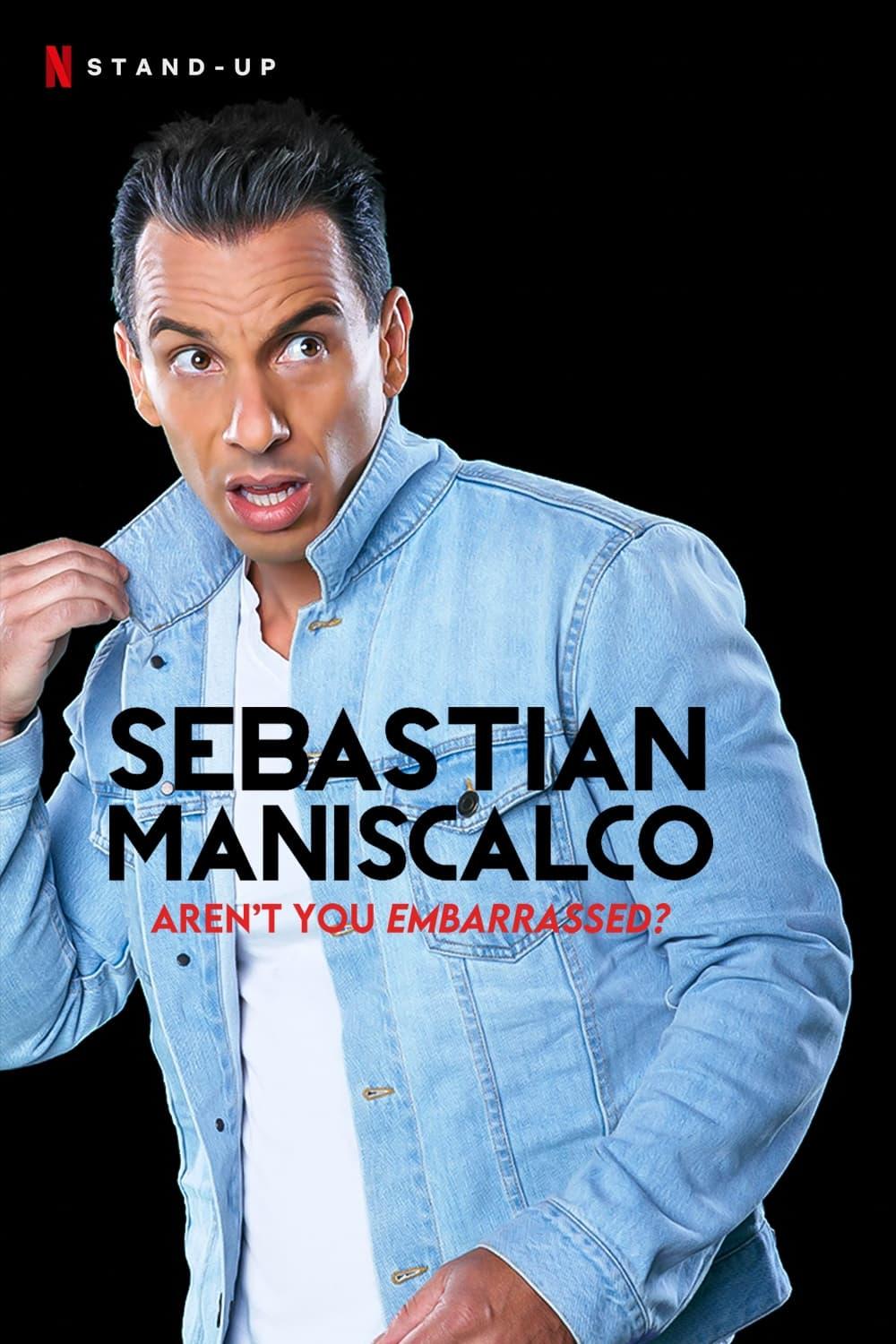 Sebastian Maniscalco: Aren't You Embarrassed? poster