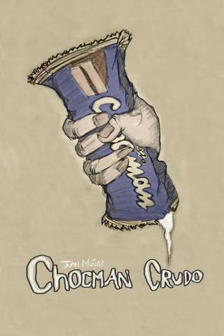 Chocman Crudo poster