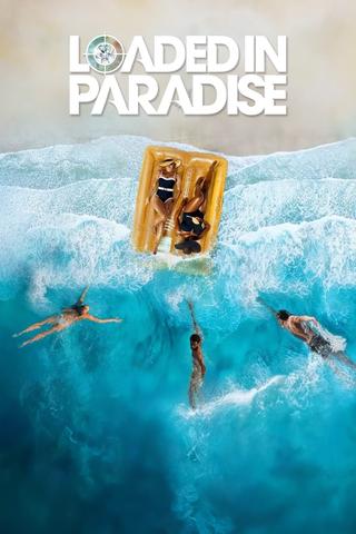 Loaded in Paradise poster