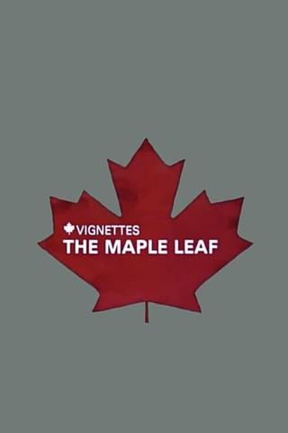 Canada Vignettes: The Maple Leaf poster