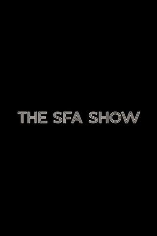The SFA Show poster