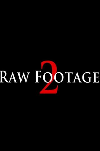 Raw Footage 2 poster