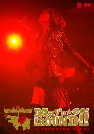May'n Special Concert 2012 "May'n GO!AROUND!!" at Yokohama Arena poster