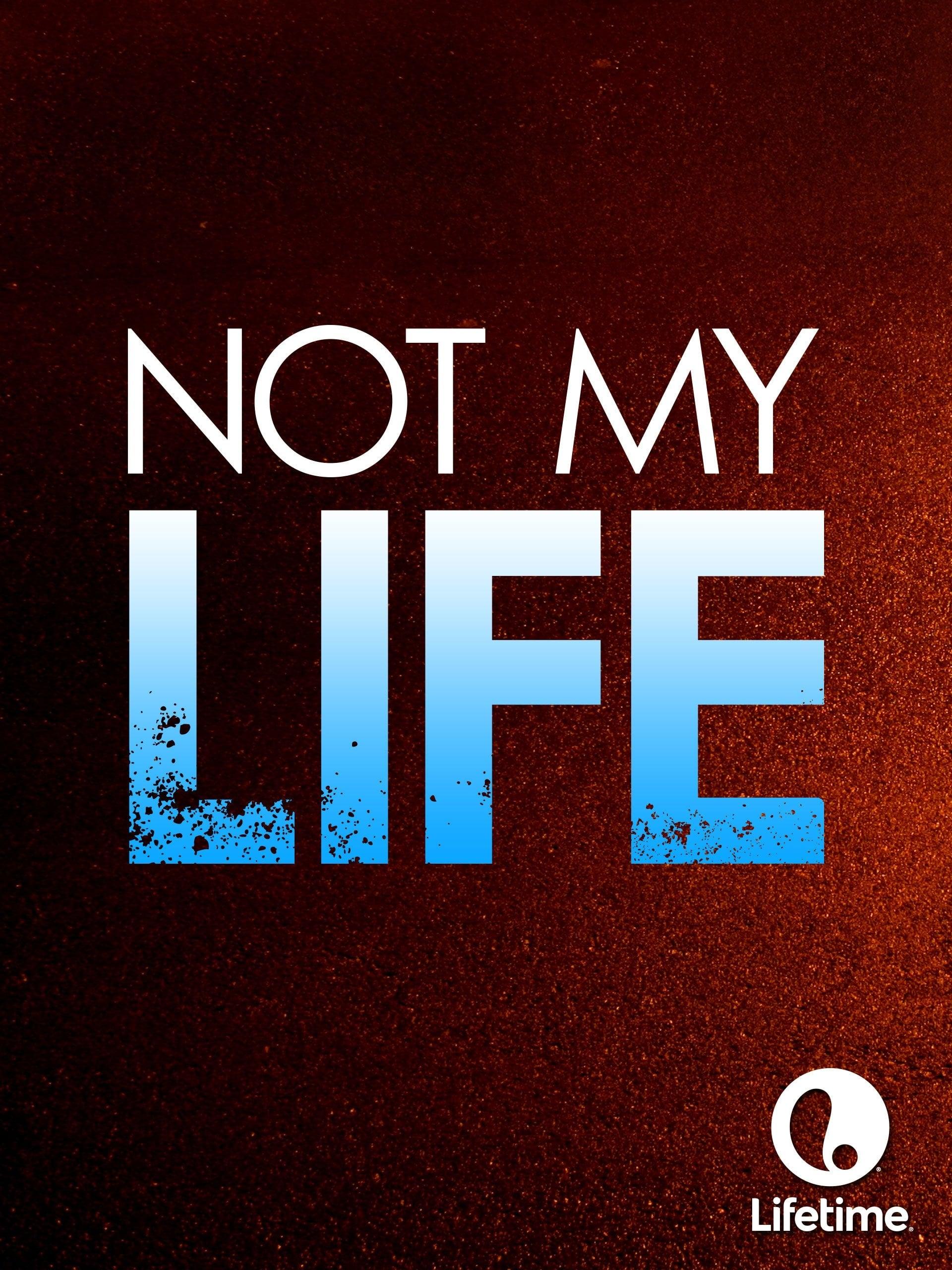 Not My Life poster