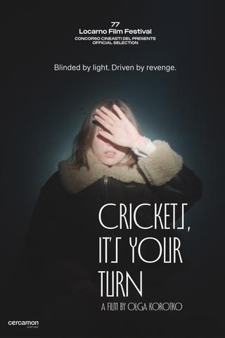 Crickets, It's Your Turn poster