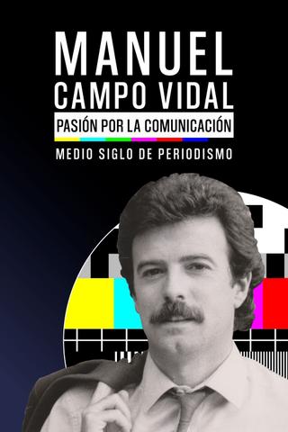 Manuel Campo Vidal: pasión por la Comunicación. poster