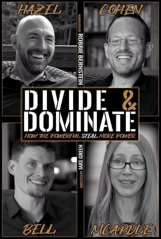Divide & Dominate: How the Powerful Steal More Power poster
