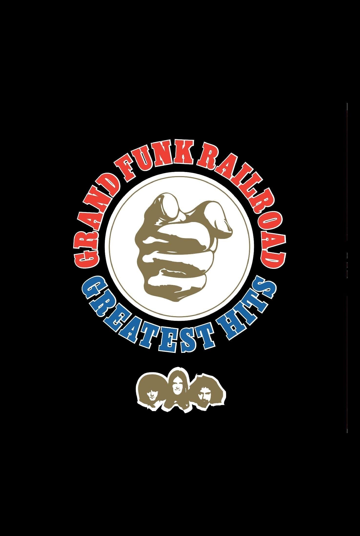 Grand Funk Railroad: Greatest Hits poster