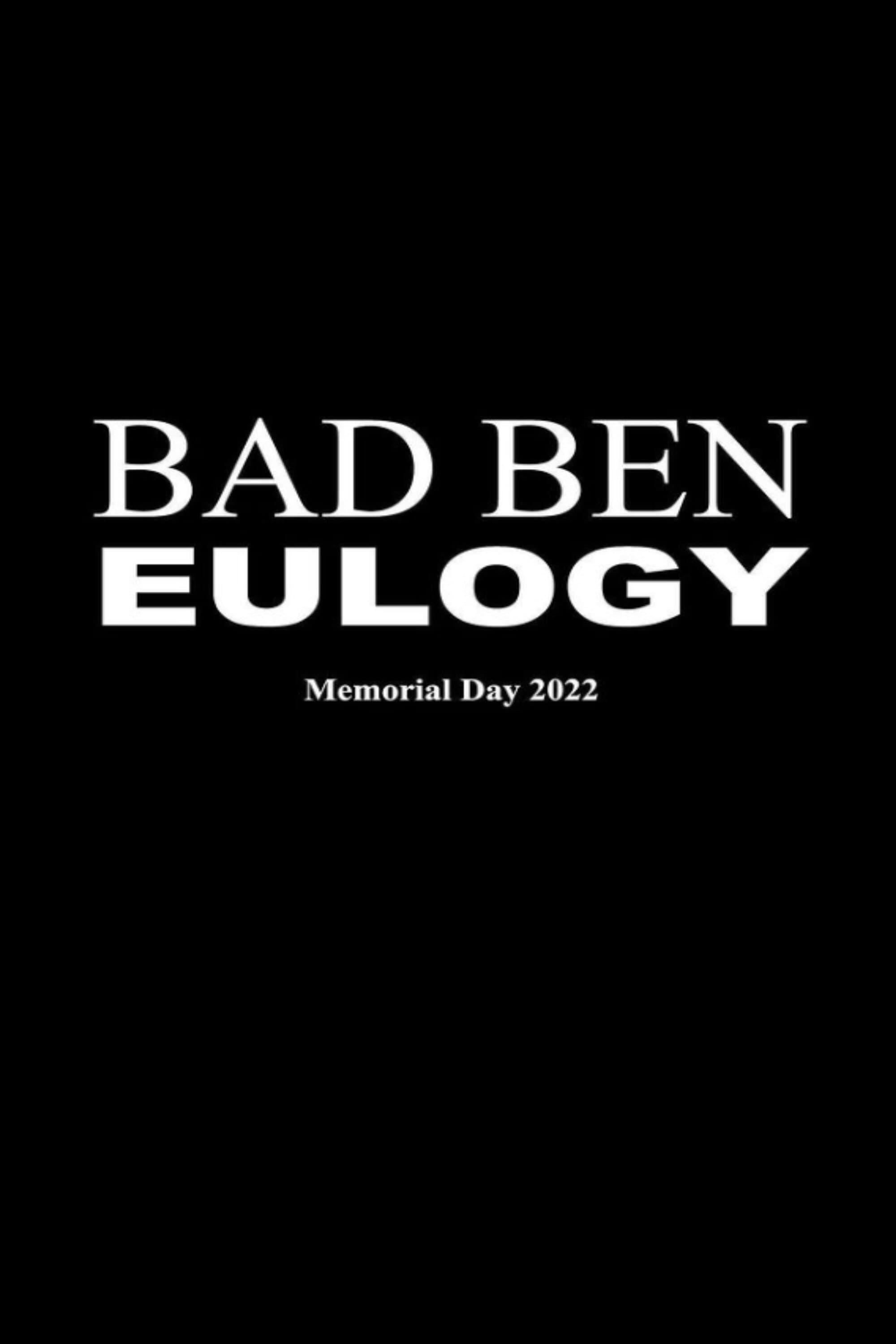 Bad Ben: Eulogy poster