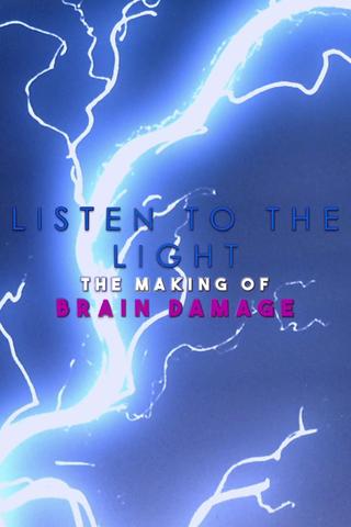 Listen to the Light: The Making of 'Brain Damage' poster