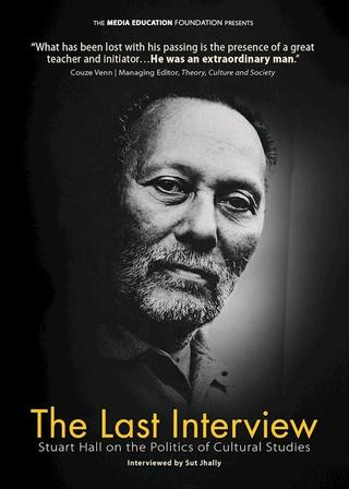 The Last Interview: Stuart Hall on the Politics of Cultural Studies poster
