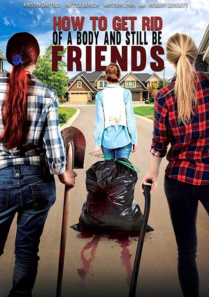 How to Get Rid of a Body And Still Be Friends poster