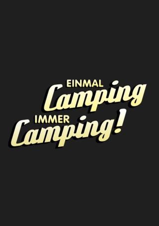 Einmal Camping, immer Camping poster