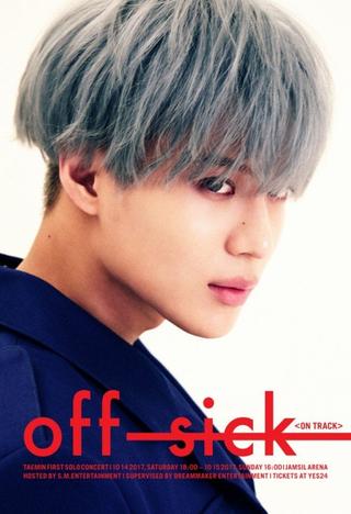 TAEMIN 1st SOLO CONCERT “OFF-SICK〈on track〉” poster